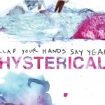 Album Review: Clap Your Hands Say Yeah - Hysterical